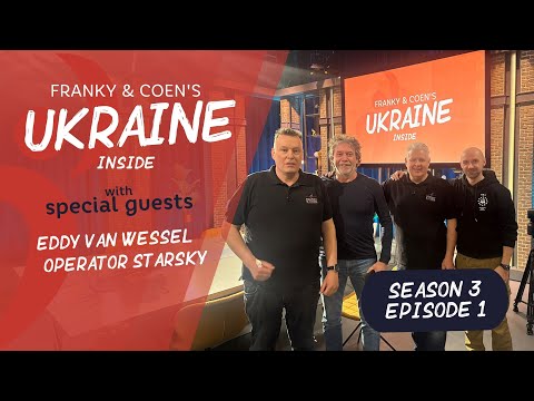 Franky & Coen?s Ukraine Inside - s3 - ep1  Eddy van Wessel @StarskyUA  and @ricktheukrainian