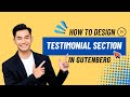 33. Design the Testimonial section in Gutenberg Editor | Copy Paste Premade Layout | Gutenlayouts