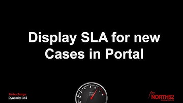 Display SLA notifications for new Cases in Dynamics Portals using North52 BPA