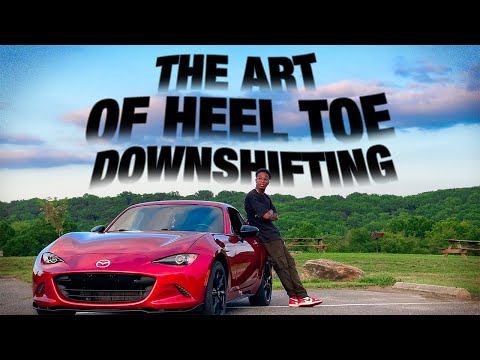 How To Learn THE ART of Heel-Toe Downshifting