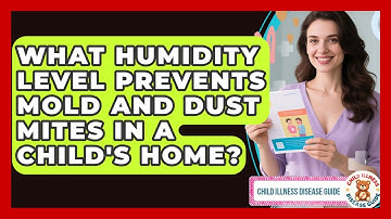 What Humidity Level Prevents Mold And Dust Mites In A Child