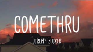 Jeremy zucker - Comethru (lyrics)