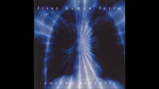 First Human Ferro — Corona Astralis (Full Album)