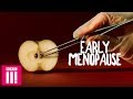 What It Feels Like To Have Early Menopause | Body Language