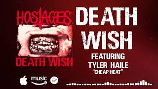 Hostages - DEATH WISH feat. Tyler Haile 'Cheap Heat'