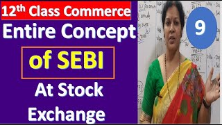9. 'Entire Concept Of SEBI Role At Stock Exchange' - 12th Class Commerce