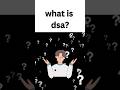 👉 “DSA Explained Super Simple! 🔥#dsa #shorts