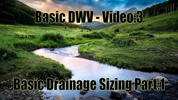 Basic DWV - Video:3 Basic Drainage Sizing (Part:1)