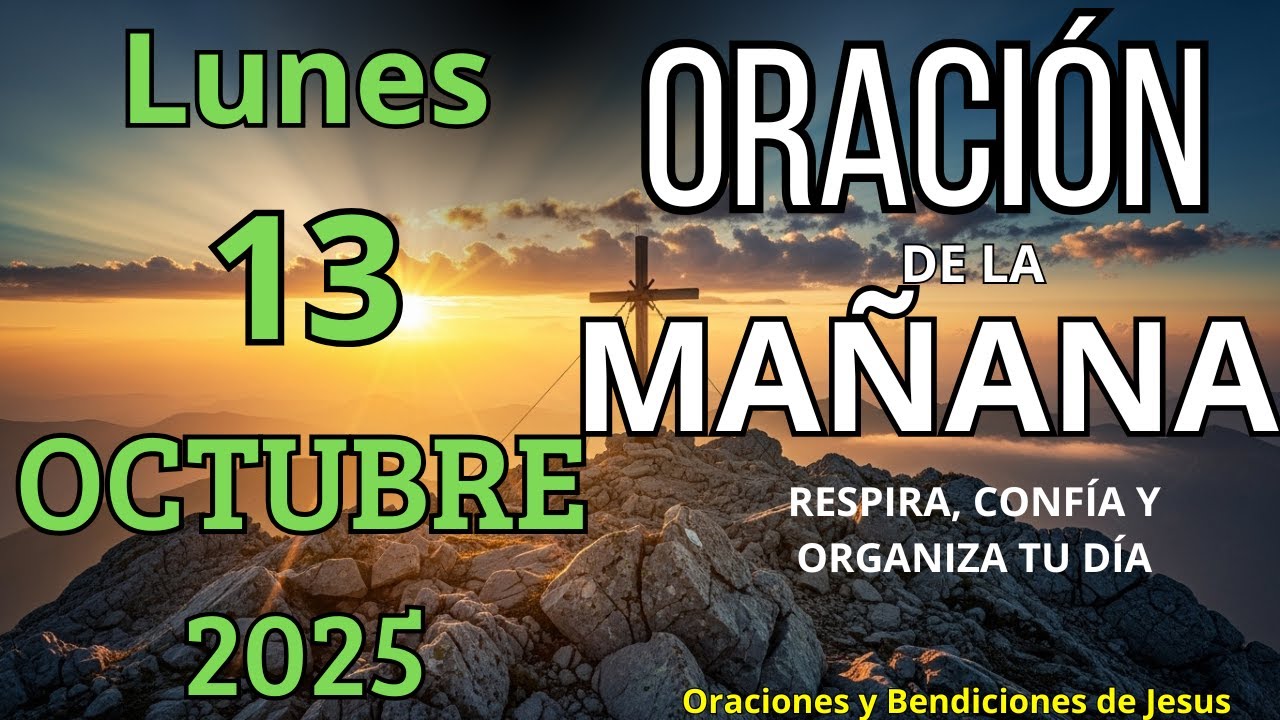 Oración de la mañana, Lunes 13 de octubre de 2025 - YouTube