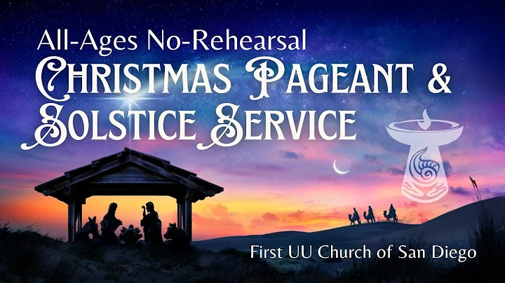 No-Rehearsal Christmas Pageant & Solstice Service at First UU San Diego