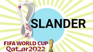 World Cup 2022 Slander