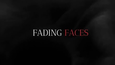 Fading Faces | The Faces You Can’t Escape | Official Trailer #1