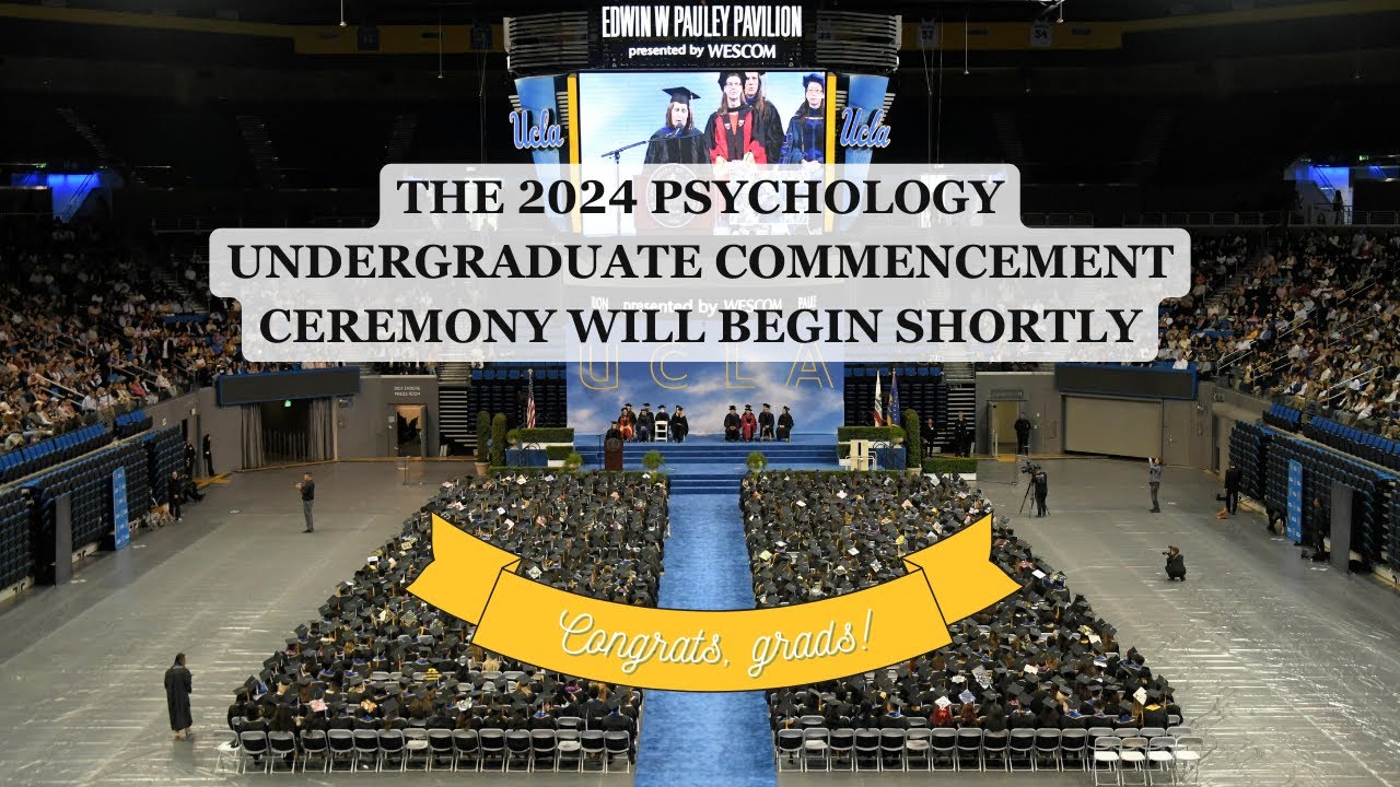 2024 UCLA Psychology Undergraduate Commencement Ceremony - YouTube