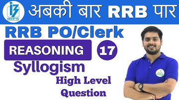 9:00 PM - RRB PO/Clerk Reasoning by Hitesh Sir | Syllogism (High Level Question) | Day # 17