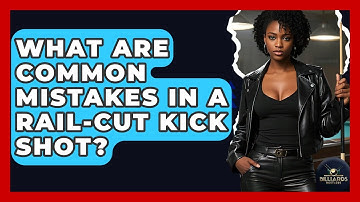 What Are Common Mistakes In A Rail-cut Kick Shot? - Billiards Hustlers