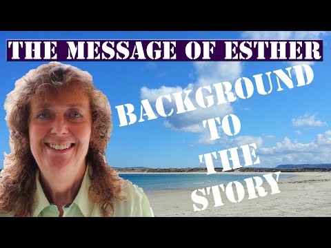 The Message of Esther | The Background to the Story