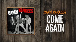 Damn Yankees - Come Again | Lyrics