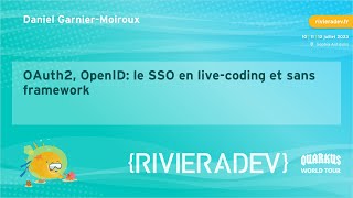 Riviera DEV 2023 - Daniel Garnier-Moiroux - OAuth2, OpenID: le SSO en live-coding et sans framework
