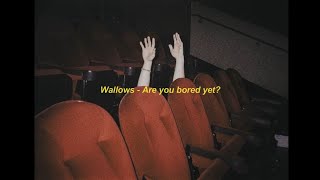 Wallows - Are You Bored Yet? (Lyrics)
