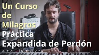 Un Curso de Milagros  Práctica expandida de Perdón