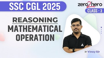 SSC CGL Reasoning Class 2025 | SSC CGL Reasoning Mathematical Operation | Reasoning By Vinay Sir