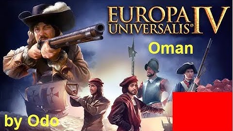 Lets Play Europa Universalis IV - Oman (The Third Way) part001