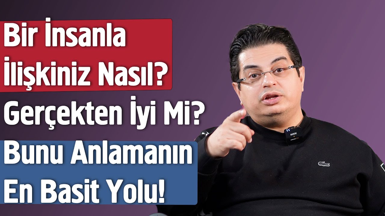 Birisi ile İlişkiniz İyi mi Değil mi Nasıl Anlarsınız? - Sizden Gelen Sorular