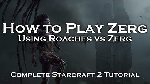 [Starcraft 2: HoTS] Zerg Tutorials - Roach Builds vs Zerg (ZvZ)