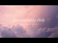 Surrounded by Holy (feat.Zahriya Zachary) - Bethel Music | Instrumental Worship | Soaking Music