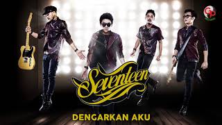 Seventeen - Dengarkan Aku (Official Audio)