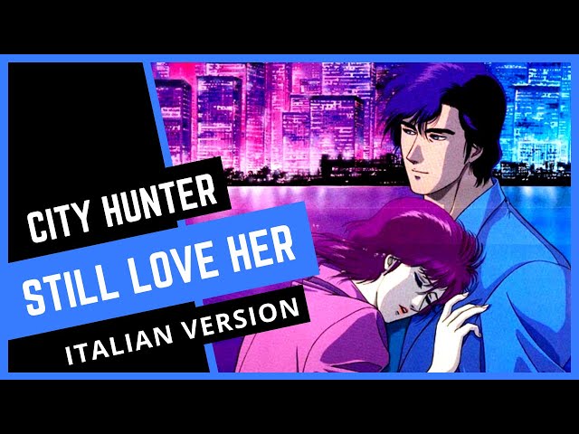 【CITY HUNTER】Still Love Her (Italian Version) [Jap Sub] class=