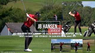 Joachim B. Hansen Golf Swing Irons & Driver (FO & DTL views),  Cazoo Open (Wales, UK), August 2022.
