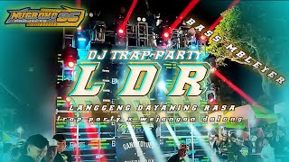 Dj Trap Party  Ldr  Langgeng Dayaning Rasa  Trap Party X Wejangan Dalang  Bass Mbleyer