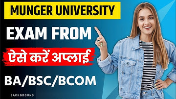 Munger University BA/BSc/BCom Exam From Apply कैसे करें | Payment Kaise Karein 2023 | Part 1 & Part2