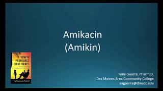 (CC) How to Pronounce amikacin (Amikin) Backbuilding Pharmacology