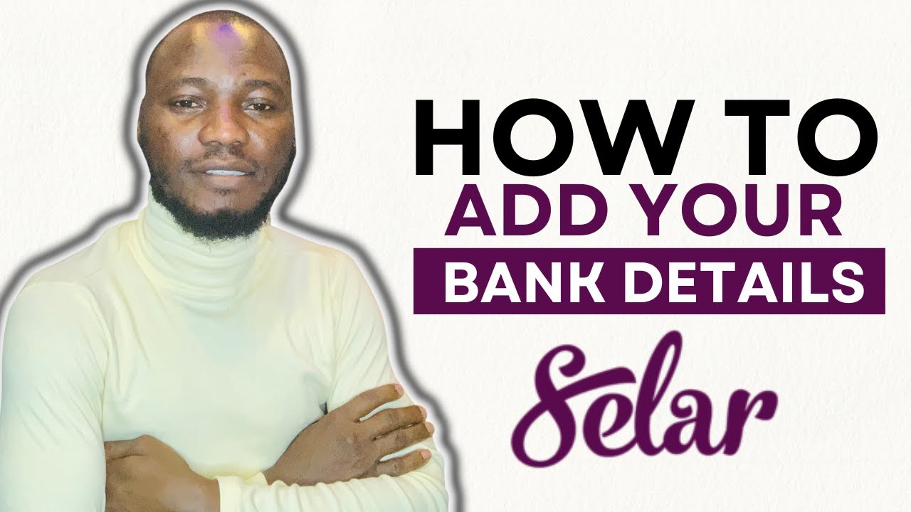 HOW TO ADD BANK DETAILS ON SELAR AFFILIATE - YouTube
