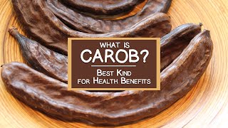 What is Carob and the Best Kind for Health Benefits?