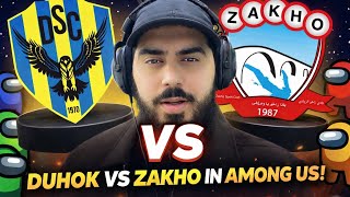 Duhok Vs Zaxo In Amoung Us 
