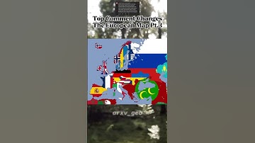 Top Comment Changes European Map Pt.3 | #geography #europe