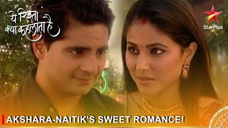 Yeh Rishta Kya Kehlata Hai | Akshara aur Naitik ka sweet romance!