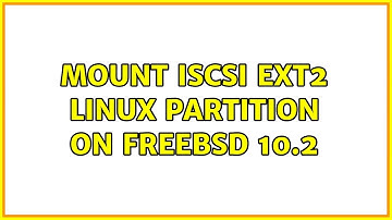 Mount iSCSI ext2 Linux Partition on FreeBSD 10.2 (2 Solutions!!)
