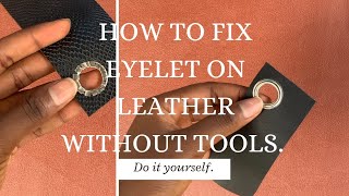 DIY: How To Fix Eyelet On Leather Without Tools.