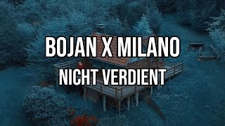 BOJAN x MILANO - NICHT VERDIENT (Lyrics)