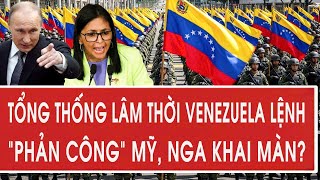 Venezuela's interim president orders a "counterattack" against the US; will Russia initiate the o...