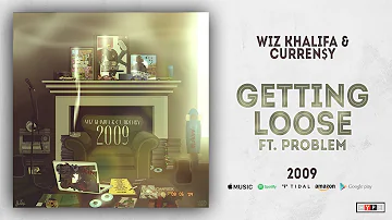 Wiz Khalifa & Curren$y - Getting Loose Ft. Problem (2009)