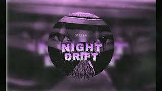 NINQUHH - Night Drift