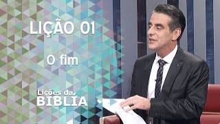 Lição 1 - O fim - Lições da Bíblia