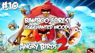 Angry Birds 2 - Bamboo Forest - Eggchanted Woods - Level 52-60 Gameplay Pley
