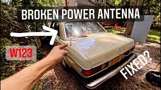 1984 Mercedes W123  Is Your Power Antenna DEAD? How I Fixed It For CHEAP!!