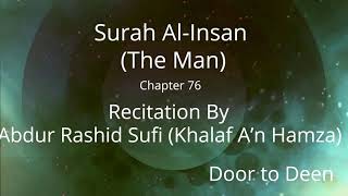 Surah Al-Insan (The Man) Abdur Rashid Sufi (Khalaf A'n Hamza)  Quran Recitation